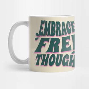 Embrace Free Thought Mug